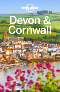 Lonely Planet, Oliver Berry, Belinda Dixon — Lonely Planet Devon & Cornwall