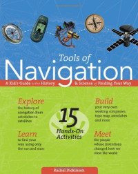 Rachel Dickinson — Tools of Navigation: A Kid's Guide to the History & Science of Finding Your Way