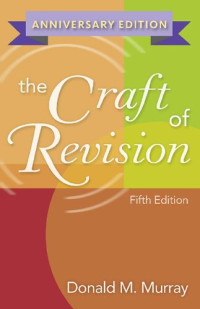 Donald M. Murray — The Craft of Revision, Fifth Anniversary Edition