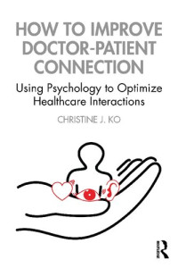 Christine J. Ko — How to Improve Doctor-Patient Connection