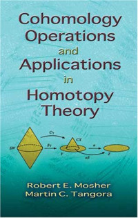 Robert E. Mosher, Martin C. Tangora — Cohomology operations and applications in homotopy theory