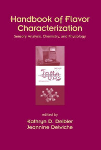 Kathryn Deibler, Jeannine Delwiche — Handbook of Flavor Characterization (Food Science and Technology)