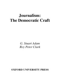 G. Stuart Adam, Roy Peter Clark — Journalism - The Democratic Craft