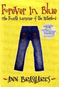 Ann Brashares — Forever in Blue: The Fourth Summer of the Sisterhood (The Sisterhood of the Traveling Pants)