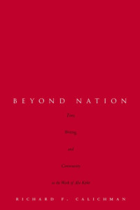 Abe, Kōbō;Calichman, Richard — Beyond nation: time, writing, and community in the work of Abe Kōbō