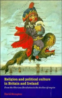 David Hempton — Religion and Political Culture in Britain and Ireland: From the Glorious Revolution to the Decline of Empire