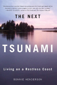 Bonnie Henderson — The Next Tsunami: Living on A Restless Coast