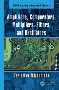 Tertulien Ndjountche — Amplifiers, Comparators, Multipliers, Filters, and Oscillators