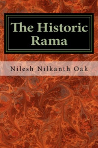 Nilesh Nilkanth Oak — The Historic Rama: Indian Civilization at the End of Pleistocene