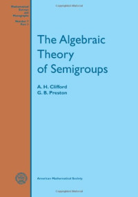 Alfred Hoblitzelle Clifford, Gordon Bamford Preston — The algebraic theory of semigroups. Vol.2