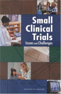 Committee on Strategies for Small-Number-Participant Clinical Research Trials, Board on Health Sciences Policy — Small Clinical Trials: Issues and Challenges
