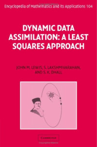 John M. Lewis, S. Lakshmivarahan, Sudarshan Dhall — Dynamic data assimilation: A least squares approach