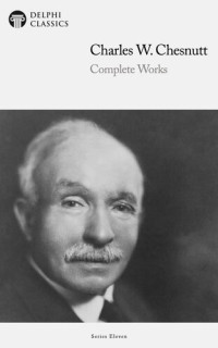 Charles W. Chesnutt — Complete Works of Charles W. Chesnutt
