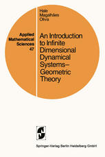 Jack K. Hale, Luis T. Magalhães, Waldyr M. Oliva (auth.) — An Introduction to Infinite Dimensional Dynamical Systems — Geometric Theory
