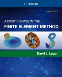 Martin, Logan — A First Course in the Finite Element Method, Si Edition