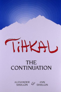 Shulgin Alexander; Shulgin Ann — Tihkal - The Continuation in 2 book [incomplete]