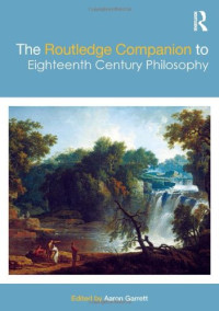 Aaron Garrett — The Routledge Companion to Eighteenth Century Philosophy