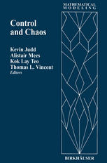 Stuart Allie, Alistair Mees, Kevin Judd, Dave Watson (auth.), Kevin Judd, Alistair Mees, Kok Lay Teo, Thomas L. Vincent (eds.) — Control and Chaos