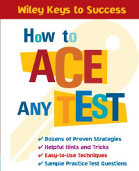 Book Builders, Beverly Ann Chin — How to Ace Any Test (Wiley Keys to Success)