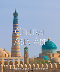 Vladimir Lukonin, Anatoli Ivanov — Central Asian Art