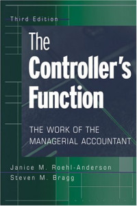 Janice M. Roehl-Anderson Steven M. Bragg — The Controller's Function: The Work of the Managerial Accountant, 3rd Edition