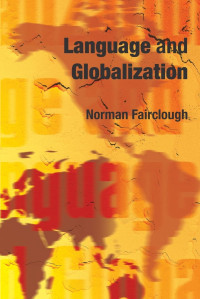 Norman Fairclough — Language and Globalization