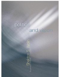 Brown, Wendy;Wolin, Sheldon S — Politics and Vision: Continuity and Innovation in Western Political Thought