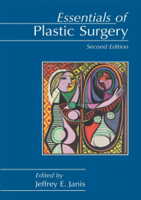 Jeffrey E. Janis — Essentials of Plastic Surgery