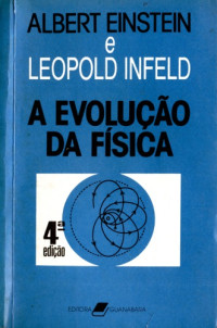Albert Einstein, Leopold Infeld — A Evolução da Física