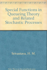 H. M. Srivastava, B.R.K. Kashyap — Special Functions in Queuing Theory and Related Stochastic Processes