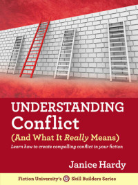 Janice Hardy — Understanding Conflict: (and What It Really Means)