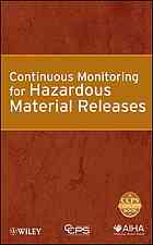 American Institute of Chemical Engineers. Center for Chemical Process Safety.; American Industrial Hygiene Association — Continuous monitoring for hazardous material release