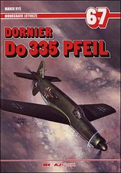 Marek Ryś — Dornier Do 335 Pfeil (Monografie Lotnicze 67)