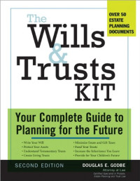 Douglas Godbe — The Wills and Trusts Kit, 2e: Your Complete Guide to Planning for the Future (Wills, Estate Planning and Trusts Legal Kit)