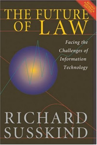 Richard Susskind — The Future of Law: Facing the Challenges of Information Technology