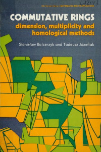 Stanislaw Balcerzyk, Tadeusz Jozefiak — Commutative Rings: Dimension Multiplicity and Homological Methods