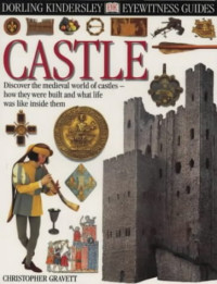 Christopher Gravett — Castle (DK Eyewitness Guides)