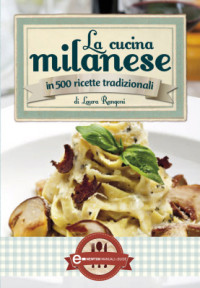 Rangoni Laura. — La cucina milanese in 500 ricette tradizionali