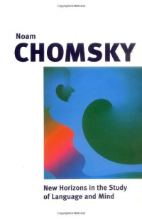 Noam Chomsky, Neil Smith — New Horizons in the Study of Language and the Mind