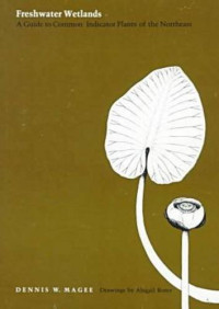 Dennis W. Magee — Freshwater Wetlands  - A Guide to Common Indicator Plants of the Northeast