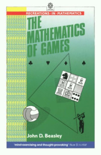John D. Beasley — The Mathematics of Games (Recreations in Mathematics)