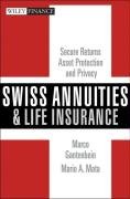Marco Gantenbein, Mario A. Mata — Swiss Annuities and Life Insurance - Secure Returns, Asset Protection, and Privacy (Wiley Finance)