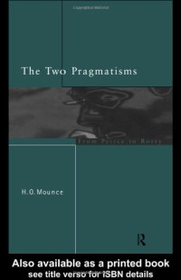 Howard Mounce — The two pragmatisms - from Peirce to Rorty
