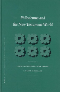 John T. Fitzgerald, Dirk Obbink, Glenn Stanfield Holland — Philodemus and the New Testament World (Supplements to Novum Testamentum 111)