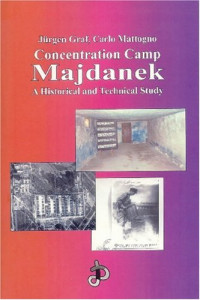 Jurgen Graf, Carlo Mattogno — Concentration Camp Majdanek: A Historical and Technical Study