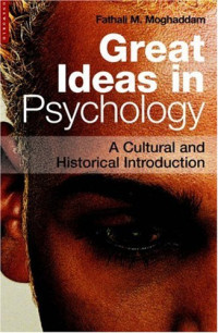 Fathali M. Moghaddam — Great Ideas in Psychology: A Cultural and Historical Introduction