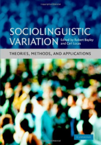 Robert Bayley, Ceil Lucas — Sociolinguistic Variation: Theories, Methods, and Applications