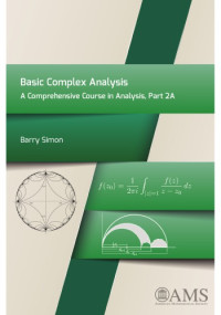 Barry Simon — Basic Complex Analysis: A Comprehensive Course in Analysis, Part 2A