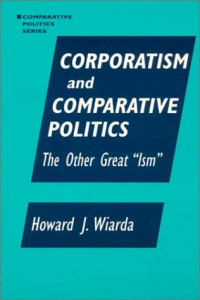 Howard J. Wiarda — Corporatism and comparative politics - the other great ''ism''