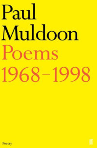 Paul Muldoon [Paul Muldoon] — Poems 1968-1998